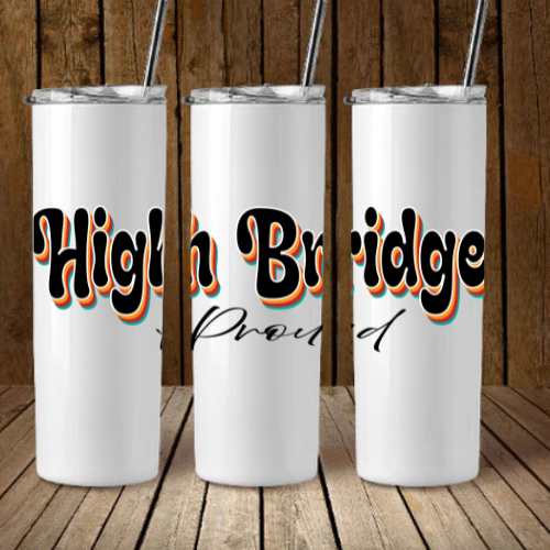 High Bridge Proud Retro Font - 20 oz. Stainless steel tumbler